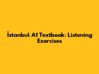 İstanbul A1 Textbook: Listening Exercises