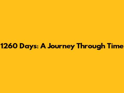 1260 Days: A Journey Through Time