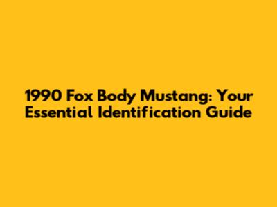 1990 Fox Body Mustang: Your Essential Identification Guide