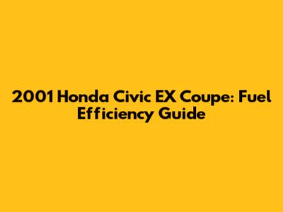 2001 Honda Civic EX Coupe: Fuel Efficiency Guide