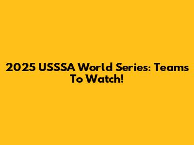 2025 USSSA World Series: Teams To Watch!