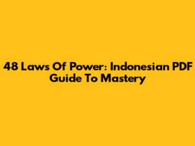 48 Laws Of Power: Indonesian PDF Guide To Mastery