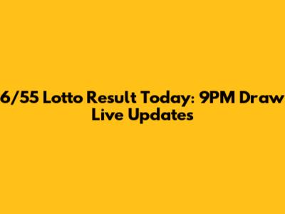 6/55 Lotto Result Today: 9PM Draw Live Updates