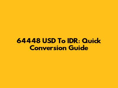 64448 USD To IDR: Quick Conversion Guide