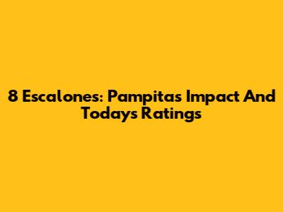 8 Escalones: Pampita's Impact And Today's Ratings