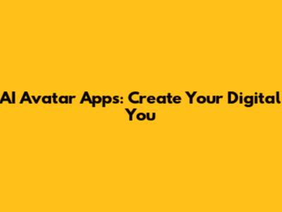 AI Avatar Apps: Create Your Digital You