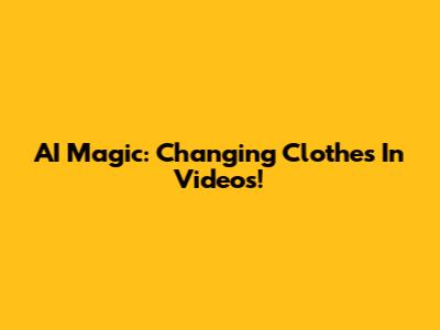 AI Magic: Changing Clothes In Videos!