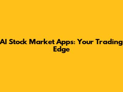 AI Stock Market Apps: Your Trading Edge