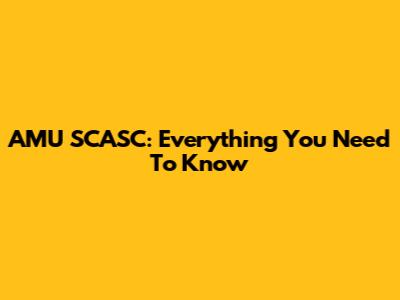 AMU SCASC: Everything You Need To Know