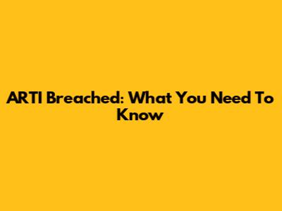 ARTI Breached: What You Need To Know