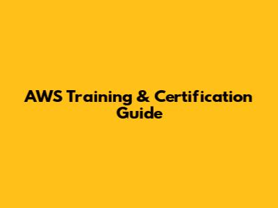 AWS Training & Certification Guide