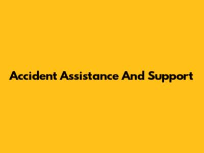 Accident Assistance And Support