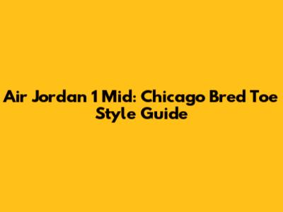 Air Jordan 1 Mid: Chicago Bred Toe Style Guide