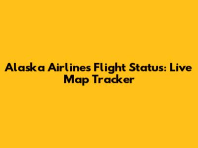 Alaska Airlines Flight Status: Live Map Tracker