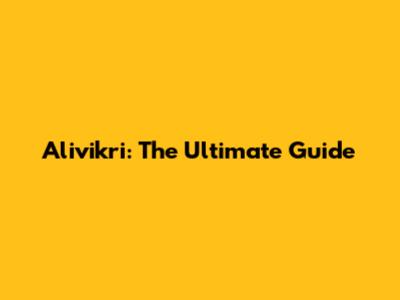 Alivikri: The Ultimate Guide