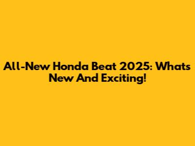 All-New Honda Beat 2025: What's New And Exciting!