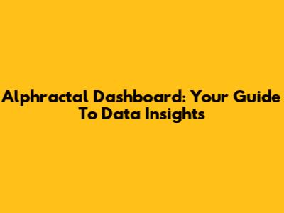Alphractal Dashboard: Your Guide To Data Insights