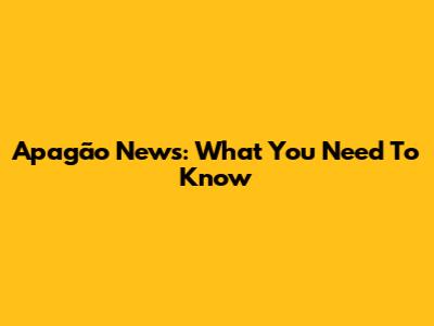 Apagão News: What You Need To Know