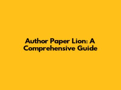 Author Paper Lion: A Comprehensive Guide