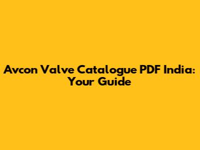 Avcon Valve Catalogue PDF India: Your Guide