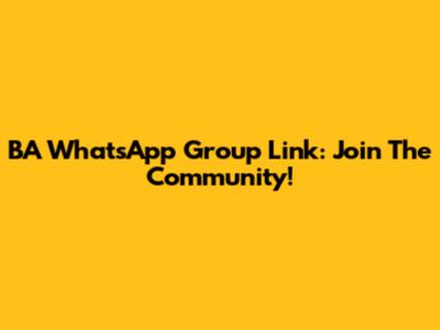 BA WhatsApp Group Link: Join The Community!