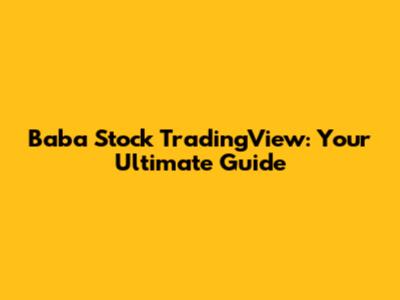 Baba Stock TradingView: Your Ultimate Guide