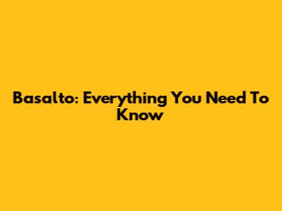 Basalto: Everything You Need To Know