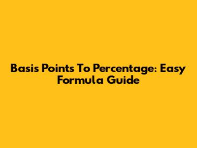 Basis Points To Percentage: Easy Formula Guide