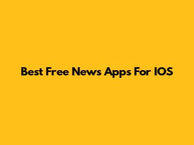 Best Free News Apps For IOS