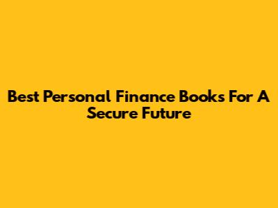Best Personal Finance Books For A Secure Future