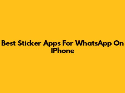 Best Sticker Apps For WhatsApp On IPhone