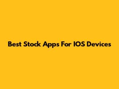 Best Stock Apps For IOS Devices