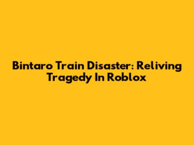 Bintaro Train Disaster: Reliving Tragedy In Roblox