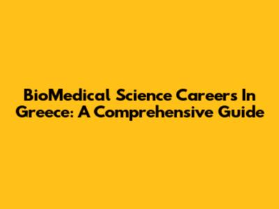 BioMedical Science Careers In Greece: A Comprehensive Guide