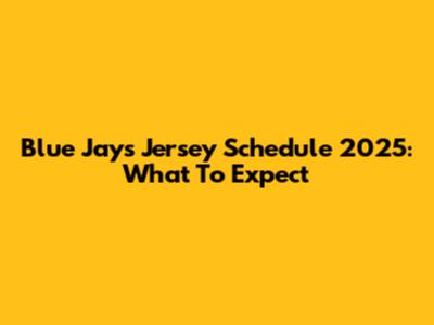 Blue Jays Jersey Schedule 2025: What To Expect