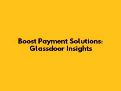 Boost Payment Solutions: Glassdoor Insights