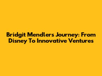 Bridgit Mendler's Journey: From Disney To Innovative Ventures