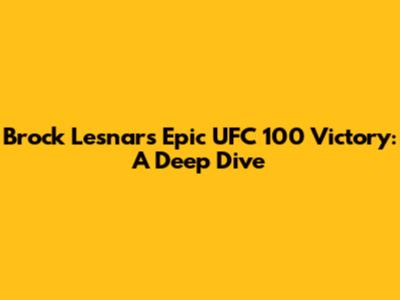Brock Lesnar's Epic UFC 100 Victory: A Deep Dive