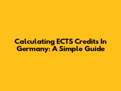 Calculating ECTS Credits In Germany: A Simple Guide