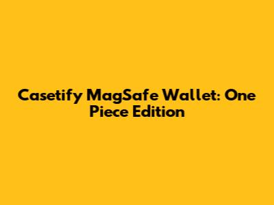 Casetify MagSafe Wallet: One Piece Edition