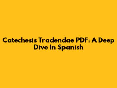 Catechesis Tradendae PDF: A Deep Dive In Spanish