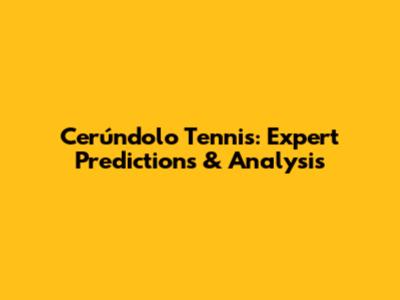 Cerúndolo Tennis: Expert Predictions & Analysis