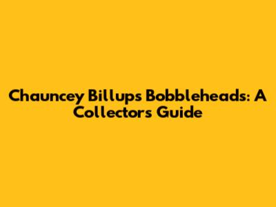 Chauncey Billups Bobbleheads: A Collector's Guide
