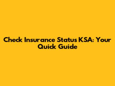 Check Insurance Status KSA: Your Quick Guide