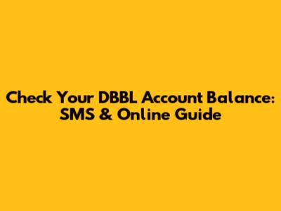Check Your DBBL Account Balance: SMS & Online Guide