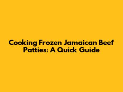 Cooking Frozen Jamaican Beef Patties: A Quick Guide