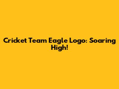 Cricket Team Eagle Logo: Soaring High!