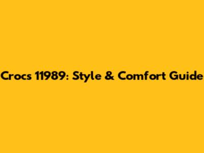 Crocs 11989: Style & Comfort Guide