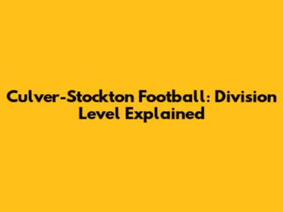 Culver-Stockton Football: Division Level Explained