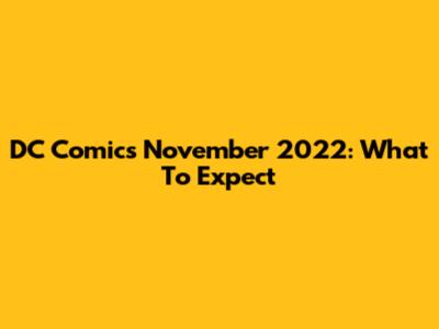 DC Comics November 2022: What To Expect